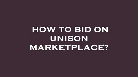 unison marketplace bid